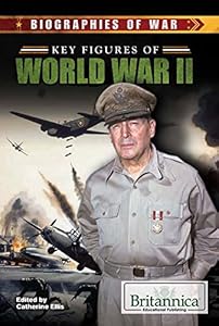 Key Figures of World War II (Biographies of War) by Catherine Ellis