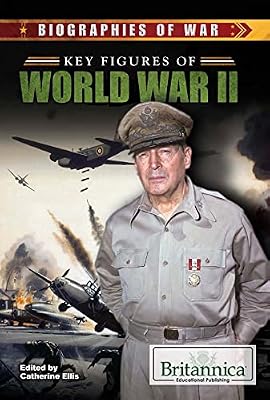 Key Figures of World War II (Biographies of War)