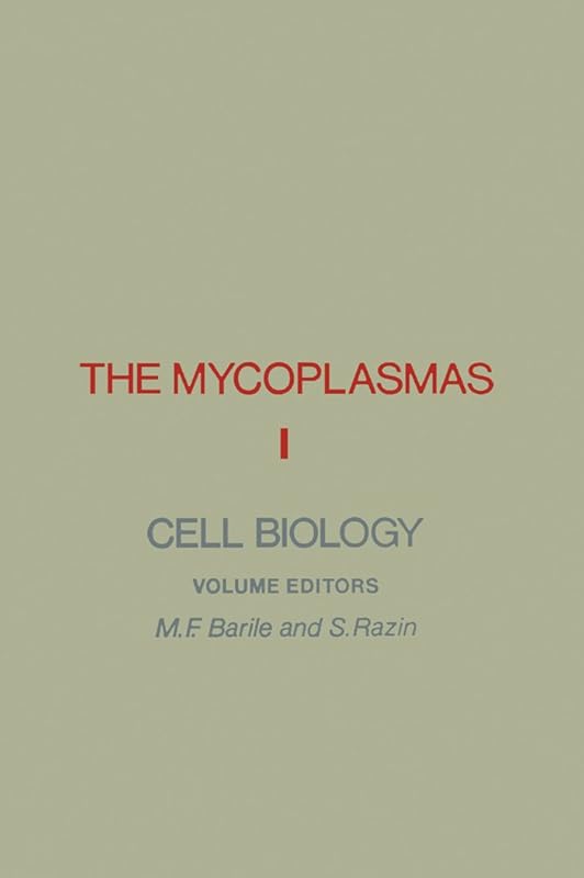 The Mycoplasmas V1: Cell Biology by M. F. Barile