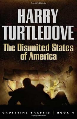 The Disunited States of America (Crosstime Traffic)