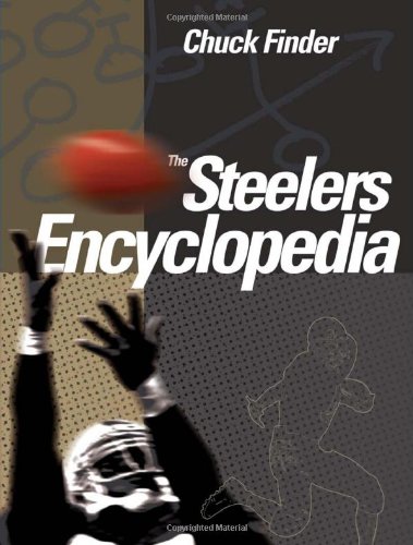 The Steelers Encyclopedia by Chuck Finder