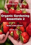 Organic Gardening Essentials 2 (The Organic Gardening Academy)
