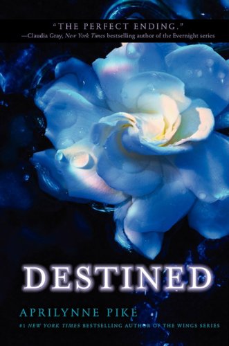Destined (Wings Book 4) by Aprilynne Pike