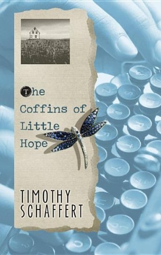 The Coffins of Little Hope by Timothy Schaffert