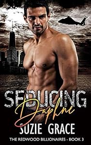Seducing Daphne: A Fake Fiancée Romance (The Redwood Billionaires) by Suzie Grace