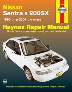 Nissan Sentra & 200SX 1995 thru 2004: All models (Haynes Repair Manual)