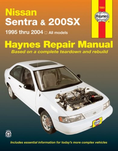 Nissan Sentra & 200SX 1995 thru 2004: All models (Haynes Repair Manual) by Ken Freund