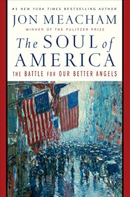 The Soul of America: The Battle for Our Better Angels