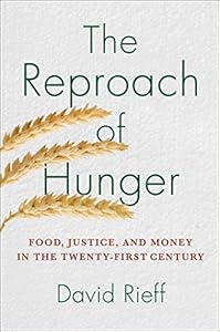 The Reproach of Hunger: Food, Justice, and Money in the Twenty-First Century