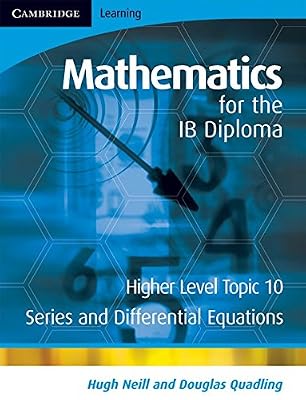 Mathematics for the IB Diploma Higher Level: Series and Differential Equations