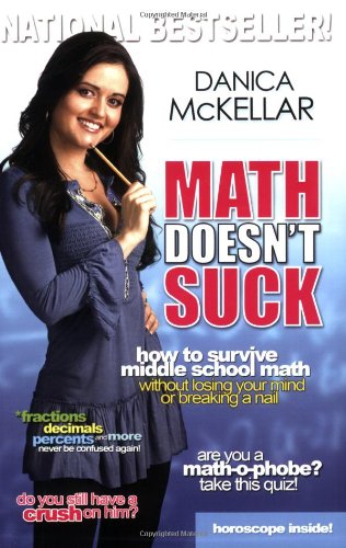 Math Doesn't Suck: How to Survive Middle School Math Without Losing Your Mind or Breaking a Nail by by Boris A. Kordemsky