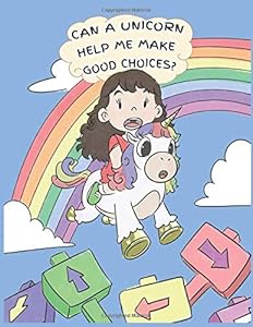 Can A Unicorn Help Me Make Good Choices