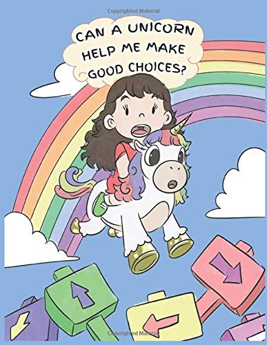Can A Unicorn Help Me Make Good Choices by Masill Watck