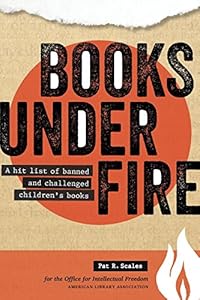 Books under Fire: A Hit List of Banned and Challenged Children's Books