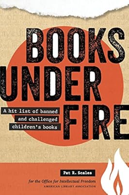 Books under Fire: A Hit List of Banned and Challenged Children's Books