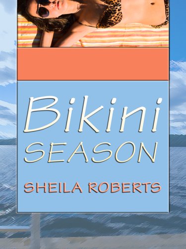 Bikini Season by Sheila Roberts