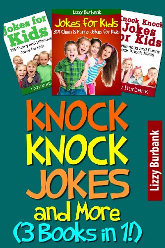 Knock Knock Jokes and More: 901 Hilarious Jokes for Kids by Lizzy Burbank
