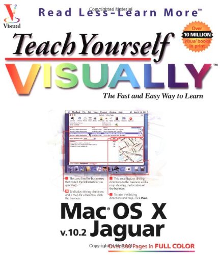 Teach Yourself Visually Mac OS X: V. 10.2 Jaguar (Visual Read Less, Learn More) by Ruth Maran