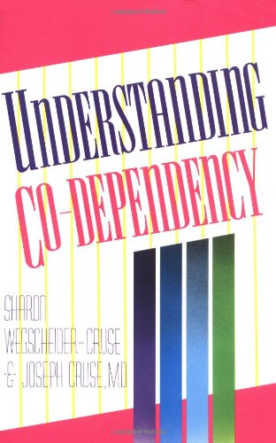 Understanding Co-Dependency by Sharon Wegscheider Cruse