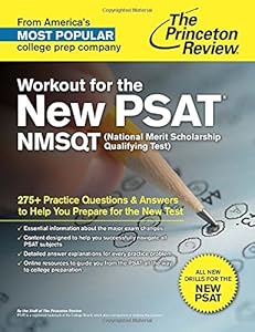 Workout for the New PSAT/NMSQT: 275+ Practice Questions &amp; Answers to Help You Prepare for the New Test by Princeton Review