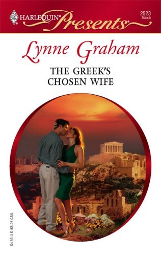The Greek's Chosen Wife (A Mediterranean Marriage Book 6) by Lynne Graham