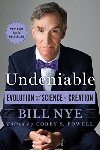 Undeniable : evolution and the science of creation by Bill Nye