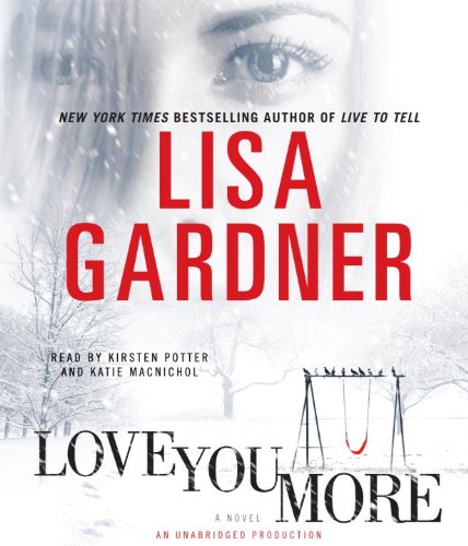 Love You More: A Novel by Lisa Gardner