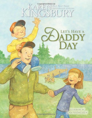 Let's Have a Daddy Day by Karen Kingsbury