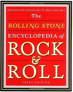 The Rolling Stone Encyclopedia of Rock & Roll (Revised and Updated for the 21st Century)