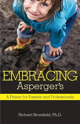 Embracing Asperger's: A Primer for Parents and Professionals