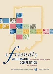 A Friendly Mathematics Competition (Maa Problem Books Series) by Rick Gillman