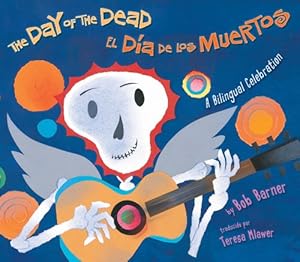 El dia de los muertos / The Day of the Dead by Bob Barner