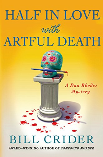 Half in Love with Artful Death: A Dan Rhodes Mystery by Bill Crider