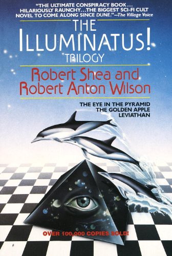The Illuminatus! Trilogy: The Eye in the Pyramid, The Golden Apple, Leviathan by Robert Shea