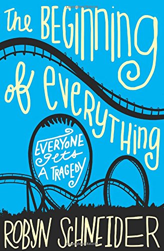 The Beginning of Everything by Robyn Schneider