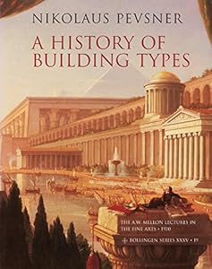 A History of Building Types (A. W. Mellon lectures in the fine arts)