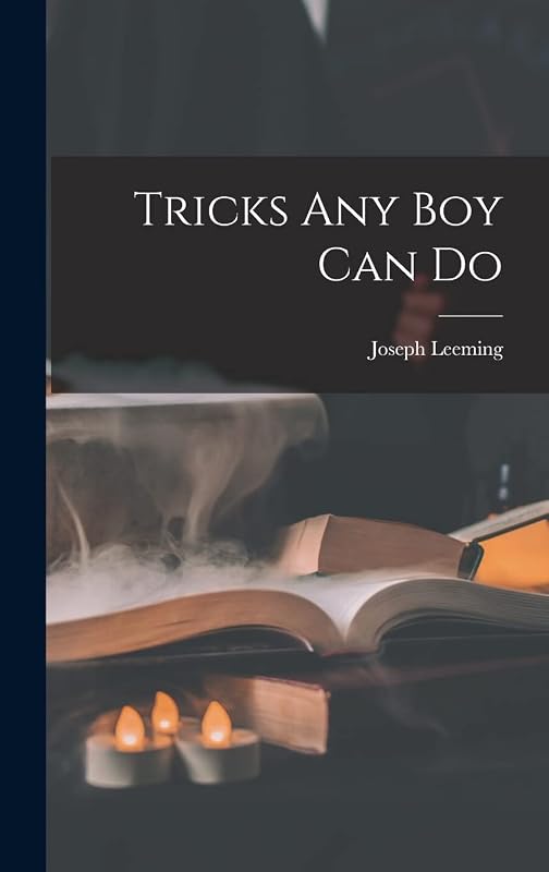 Tricks Any Boy Can Do by Joseph 1897-1968 Leeming