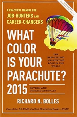 What Color Is Your Parachute? 2015: A Practical Manual for Job-Hunters and Career-Changers