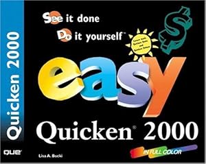 Easy Quicken 2000: See It Done, Do It Yourself by Lisa A. Bucki