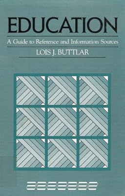Education: A Guide to Reference and Information Sources (Reference Sources in the Social Sciences Series)
