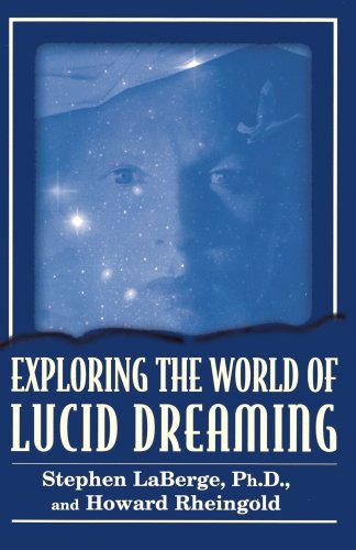 Exploring the World of Lucid Dreaming by Stephen LaBerge
