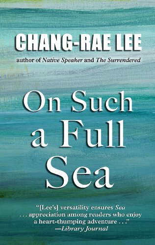 On Such a Full Sea by Chang-Rae Lee