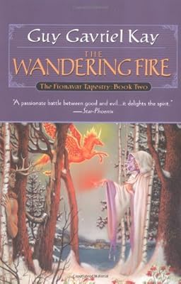The Wandering Fire (The Fionavar Tapestry, Book 2)