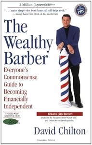 The Wealthy Barber, Updated 3rd Edition: Everyone's Commonsense Guide to Becoming Financially Independent by David Chilton