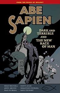 Abe Sapien Volume 3: Dark and Terrible and the New Race of Man