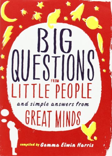 Big Questions from Little People: And Simple Answers from Great Minds by Gemma Elwin Harris