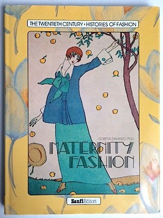 Maternity Fashion (Twentieth Century Histories of Fashion) by Doretta Davanzo Poli