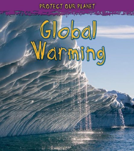 Global Warming (Protect Our Planet) by Angela Royston