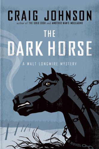 The Dark Horse: A Walt Longmire Mystery by Craig Johnson
