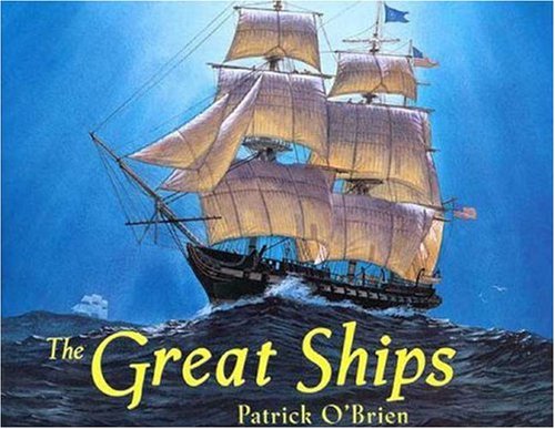 The Great Ships by Patrick O'Brien